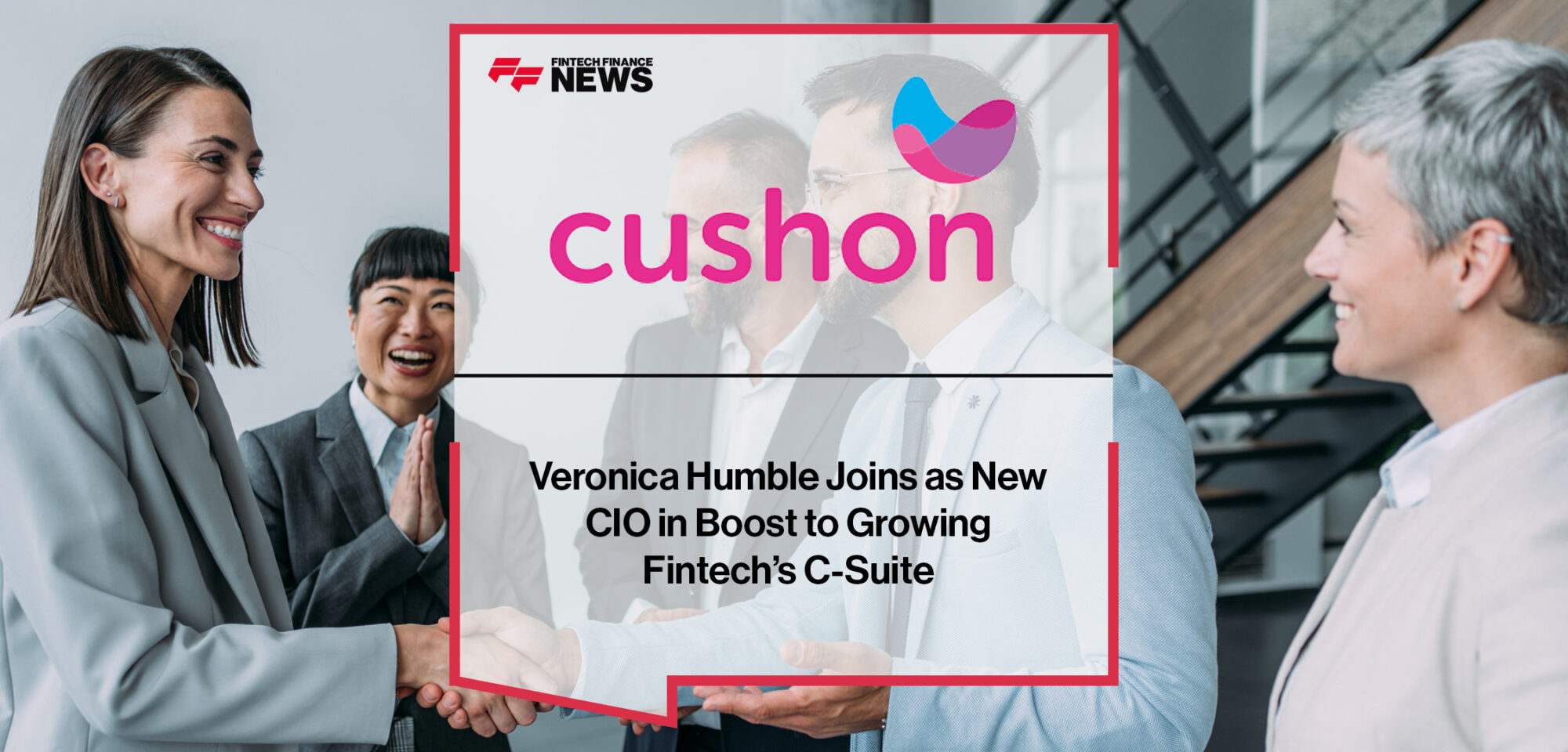 Veronica Humble Joins Cushon as New CIO in Boost to Growing Fintech’s C-Suite | Fintech Finance News