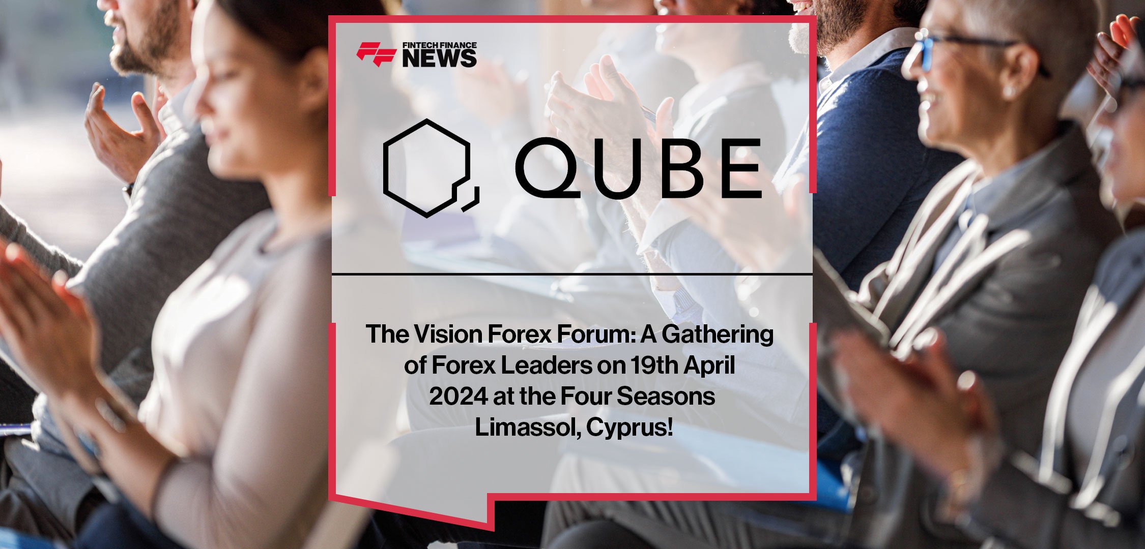 the-vision-forex-forum-a-gathering-of-forex-leaders-on-19th-april-2024-at-the-four-seasons-limassol-cyprus