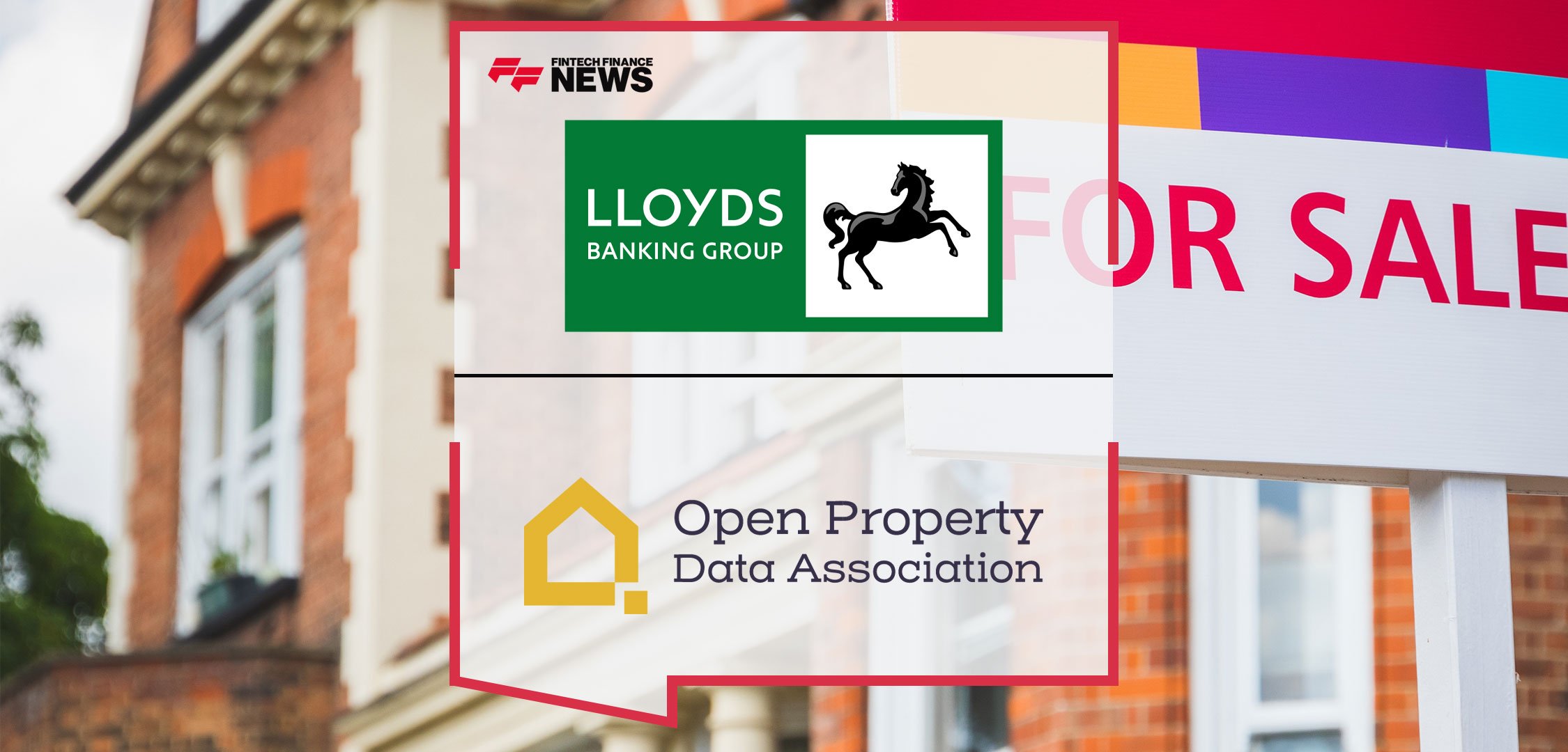 Lloyds Banking Group joins Open Property Data Association on mission to deliver better homebuying process