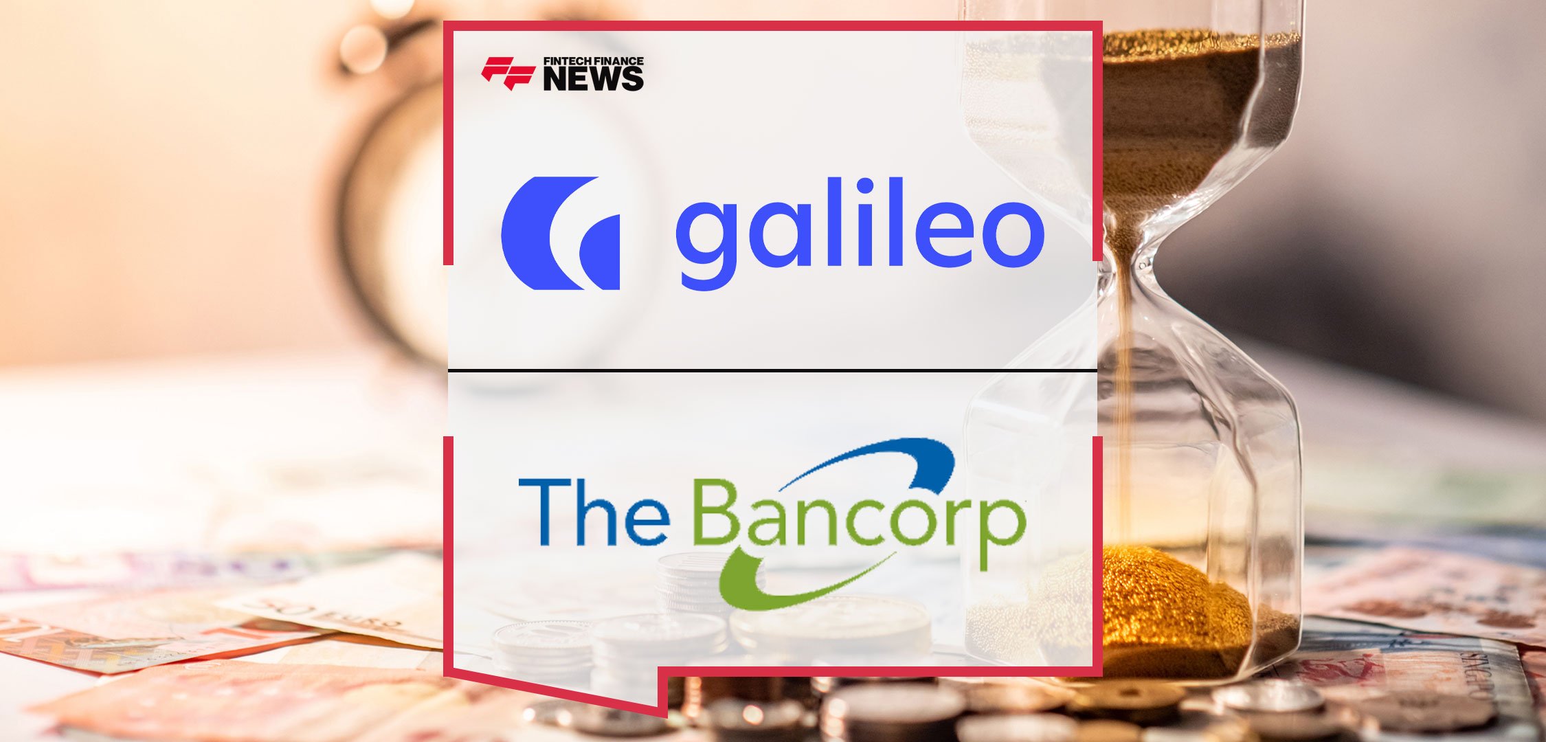 Galileo Expands Collaboration with The Bancorp to Offer Real-Time Payments via The Clearing House