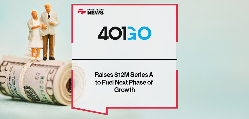 401GO Raises $12M Series A to Fuel Next Phase of Growth