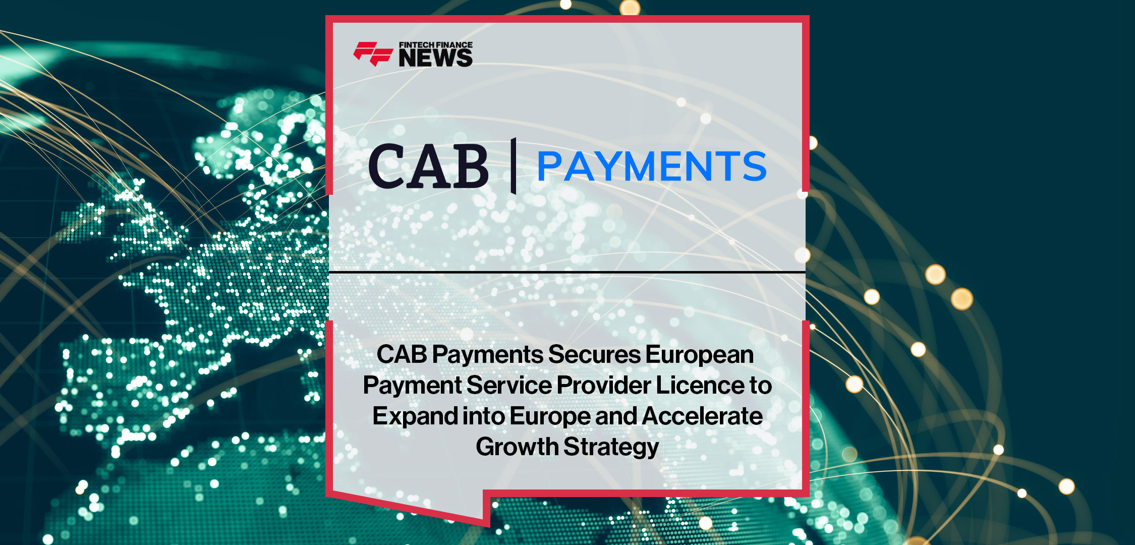 CAB-Payments-Secures-European-Payment-Service-Provider-Licence-to-Expand-into-Europe-and-Accelerate-Growth-Strategy