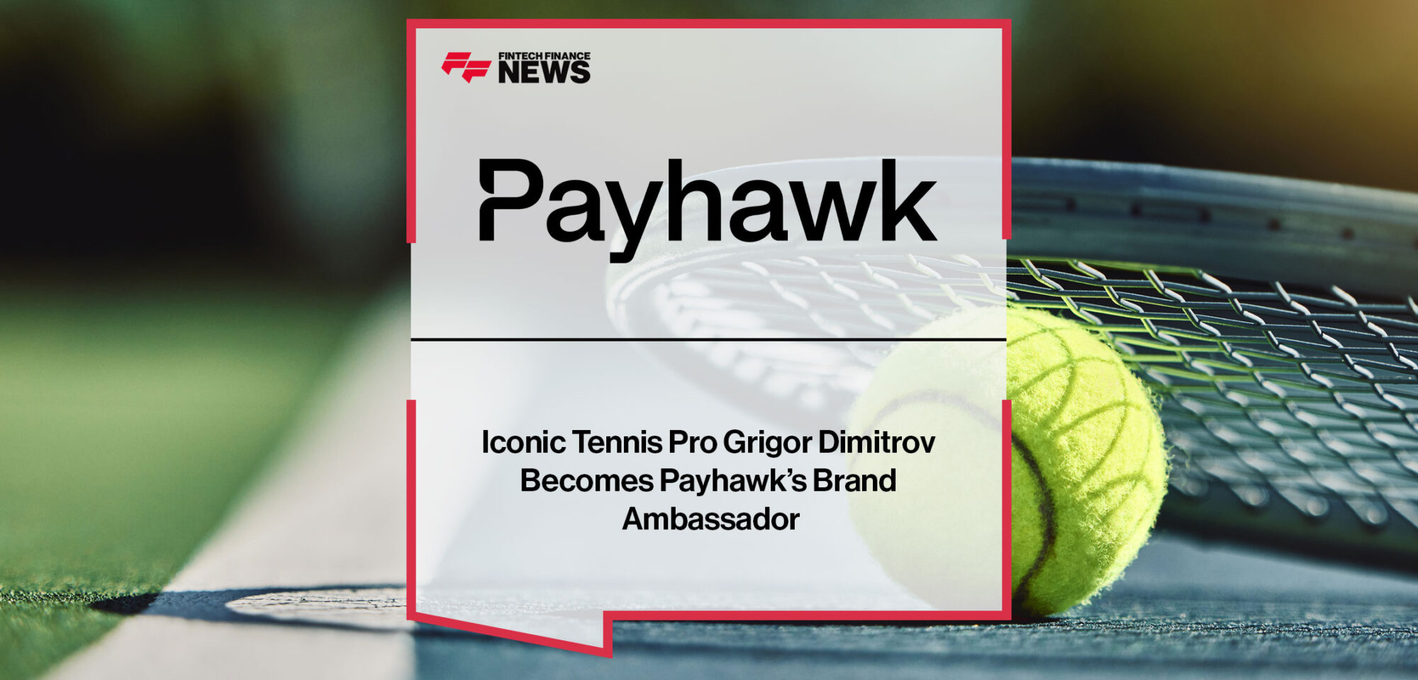 Iconic-Tennis-Pro-Grigor-Dimitrov-Becomes-Payhawk’s-Brand-Ambassador