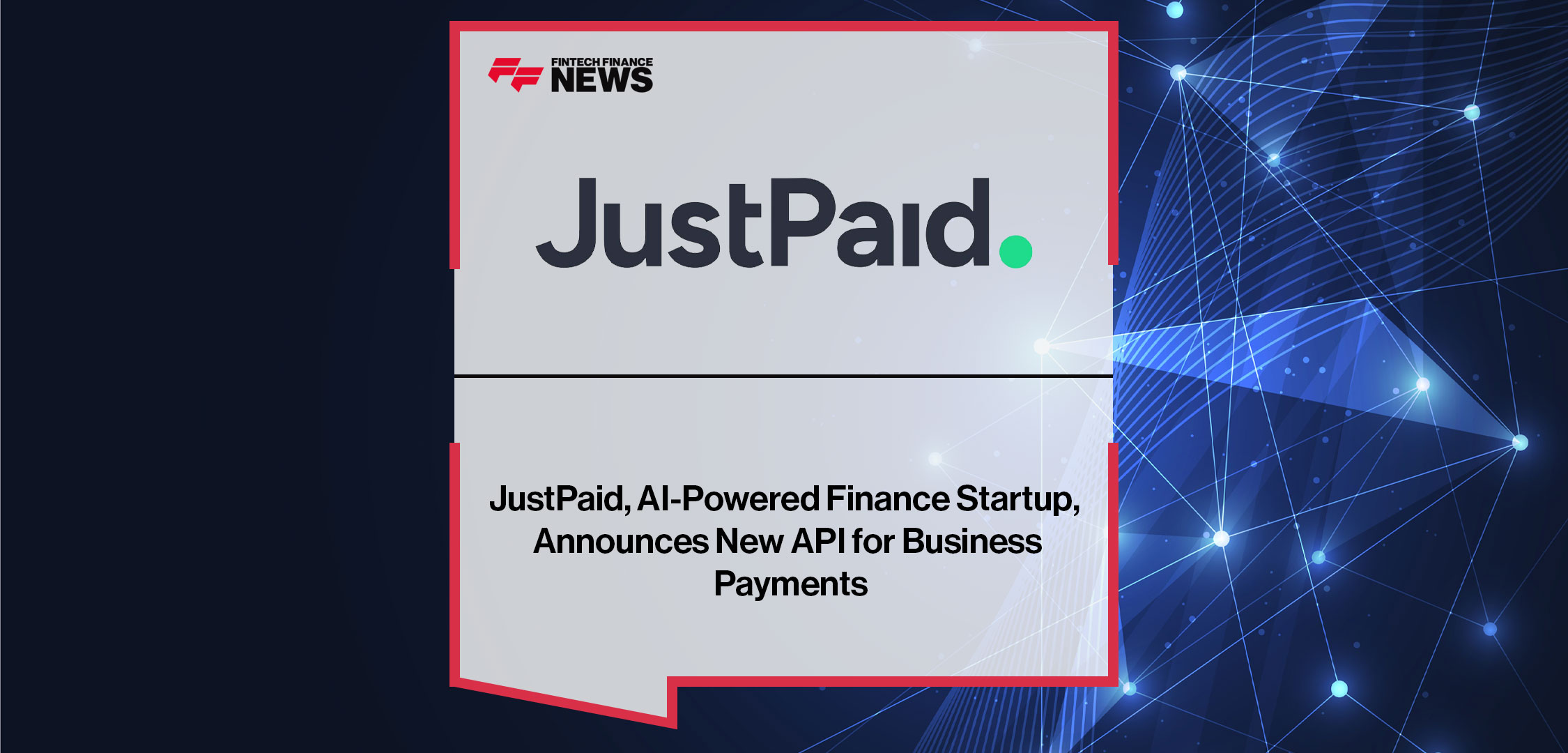 JustPaid,-AI-Powered-Finance-Startup,-Announces-New-API-for-Business-Payments