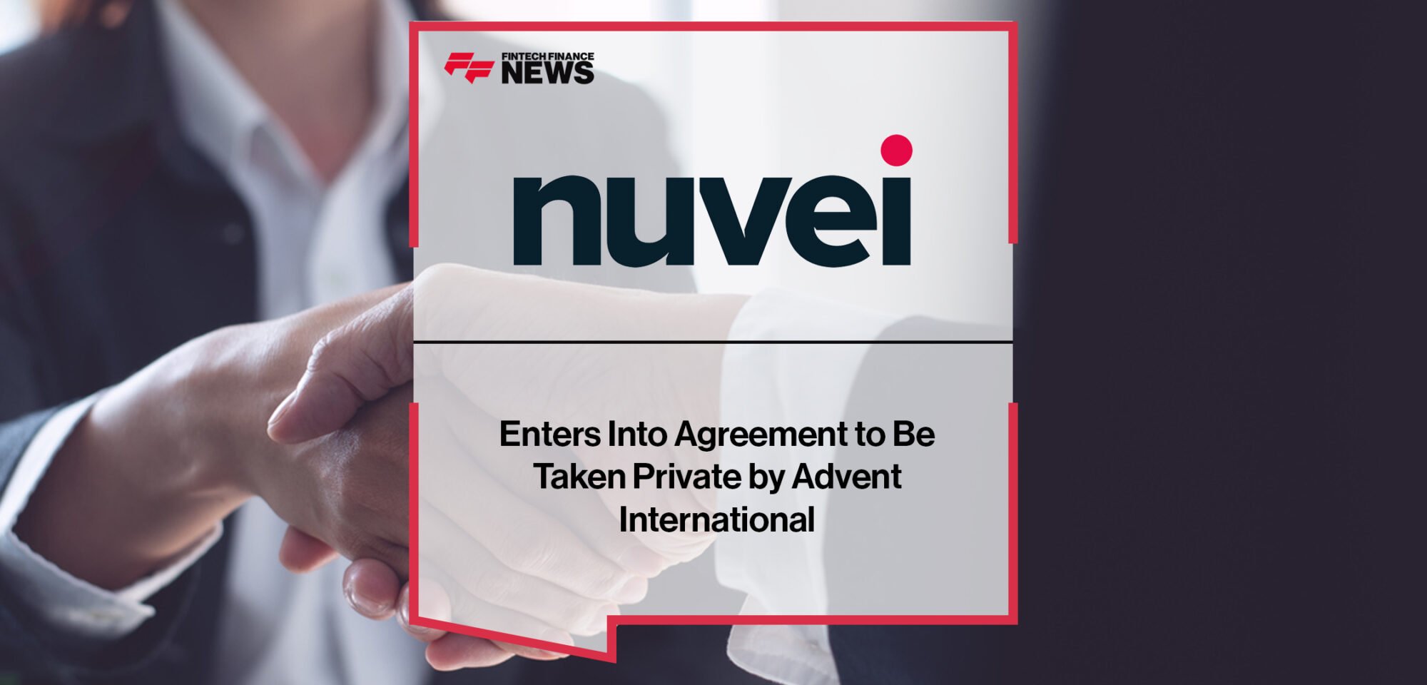 Nuvei Enters Into Agreement to Be Taken Private by Advent International | Fintech Finance News