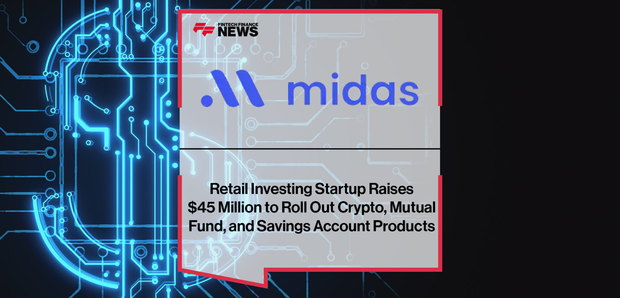 Retail Investing Startup Midas Raises $45 Million to Roll Out Crypto, Mutual Fund, and Savings Account Products | Fintech Finance News