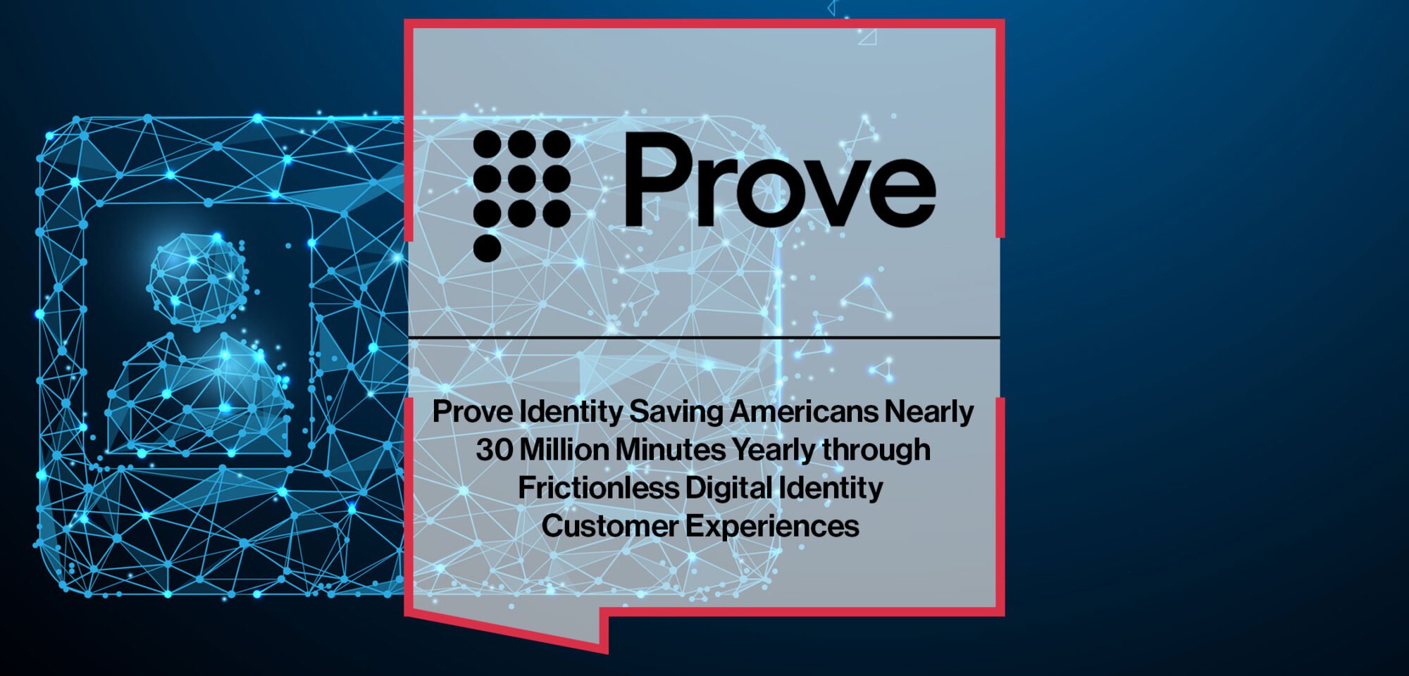 prove-identity-saving-americans-nearly-30-million-minutes-yearly-through-frictionless-digital-identity-customer-experiences