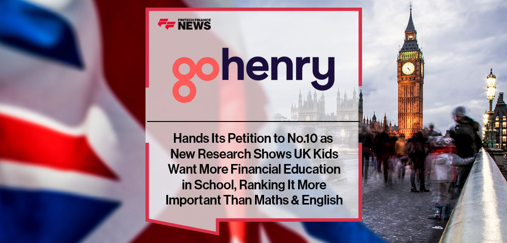 GoHenry Hands Its Petition to No.10 as New Research Shows Uk Kids Want More Financial Education in School, Ranking It More Important Than Maths & English
