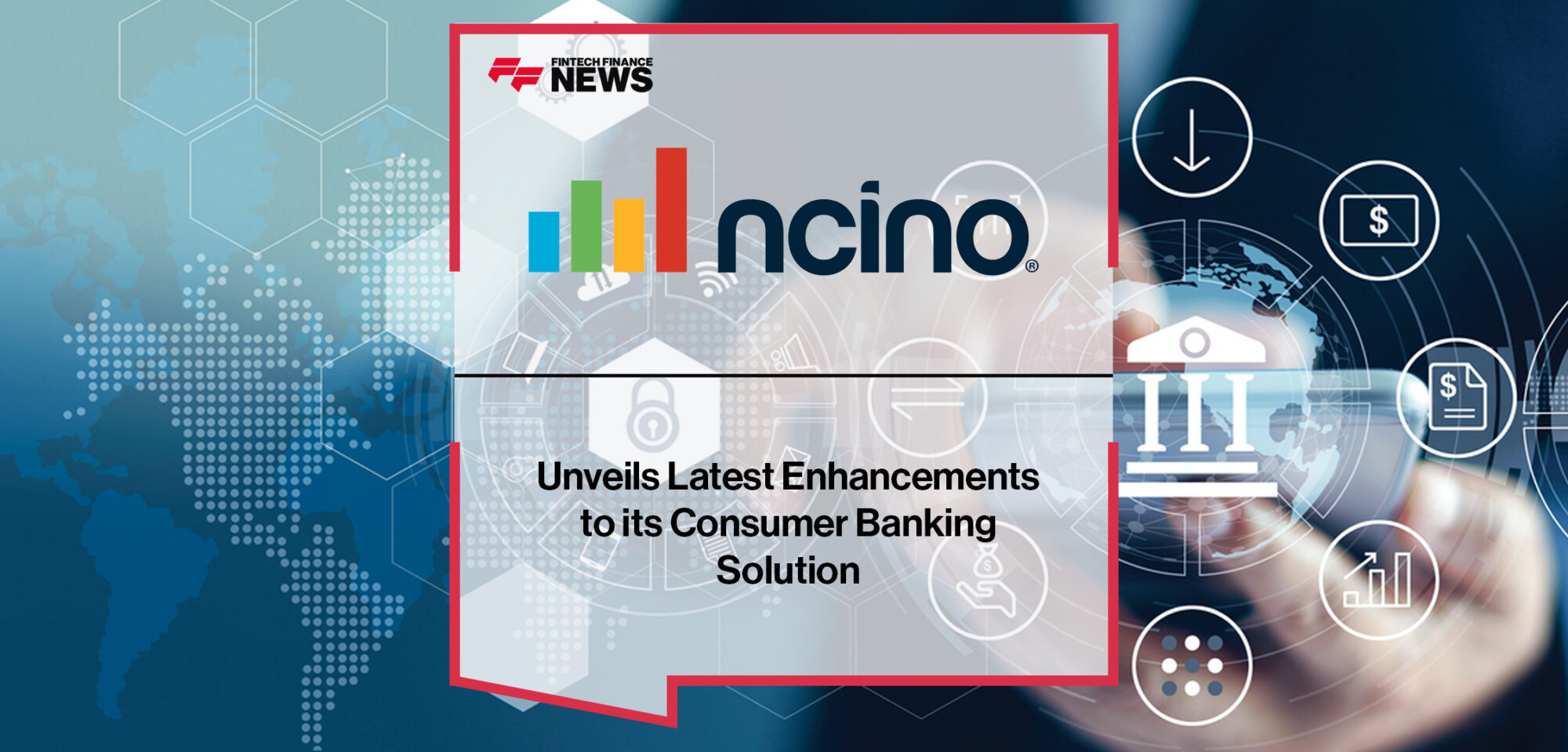 nCino Unveils Latest Enhancements to its Consumer Banking Solution | Fintech Finance News