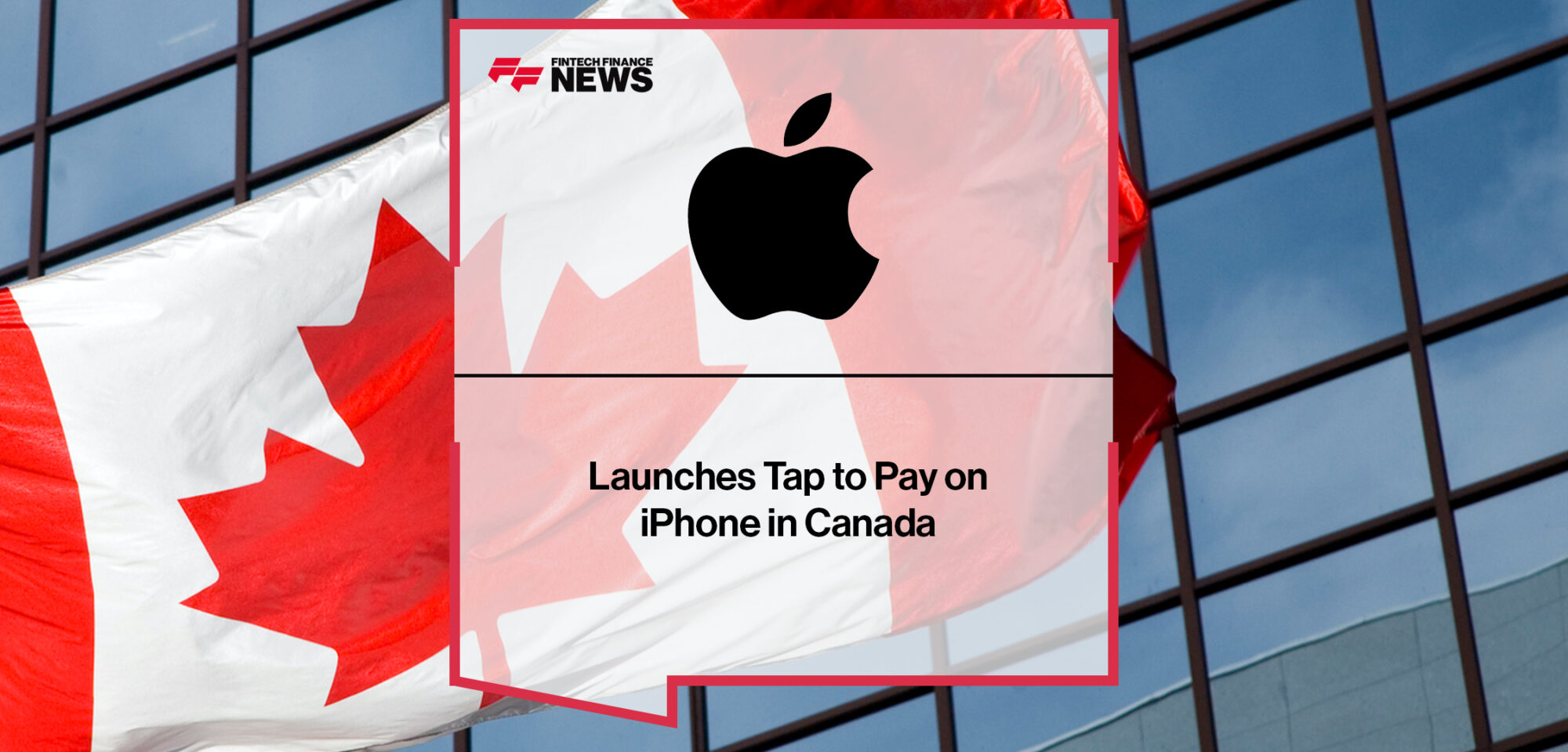 Apple Launches Tap to Pay on iPhone in Canada | Fintech Finance News