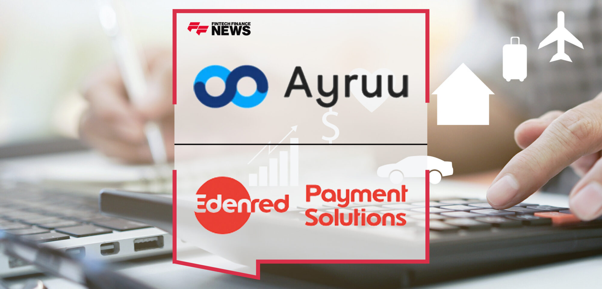 Business Travel Company Ayruu and Edenred Payment Solutions Revolutionise Travel Expenses With Embedded Payments | Fintech Finance News