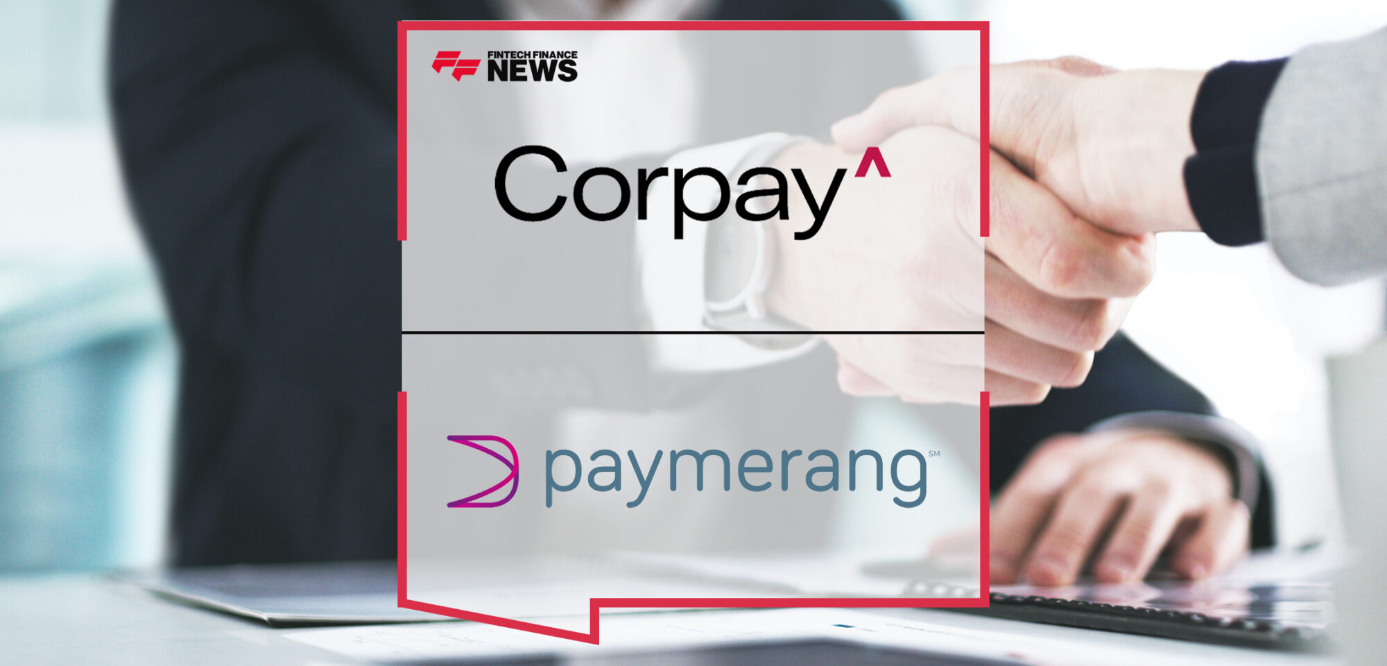 Corpay to Acquire Paymerang, a Full AP Corporate Payments Company | Fintech Finance News