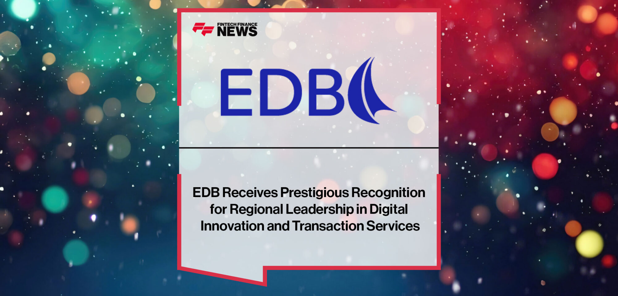 EDB-Receives-Prestigious-Recognition-for-Regional-Leadership-in-Digital-Innovation-and-Transaction-Services