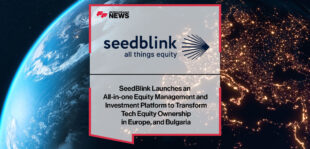 seedblink-launches-an-all-in-one-equity-management-and-investment-platform-to-transform-tech-equity-ownership-in-europe-and-bulgaria