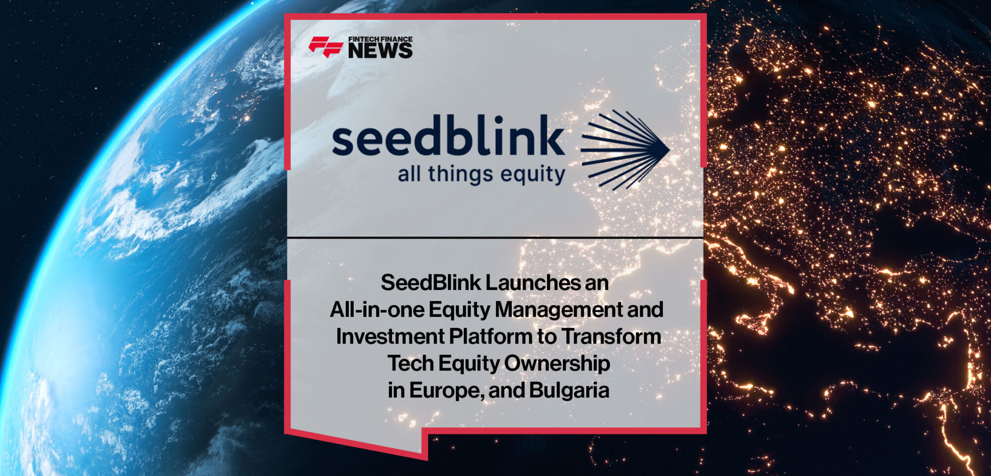 seedblink-launches-an-all-in-one-equity-management-and-investment-platform-to-transform-tech-equity-ownership-in-europe-and-bulgaria