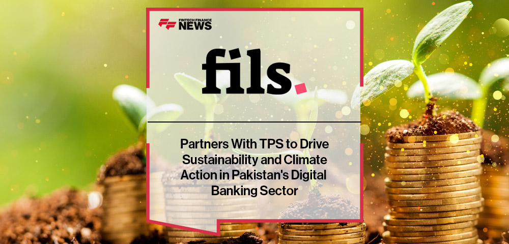 Fils Partners With TPS to Drive Sustainability and Climate Action in Pakistan's Digital Banking Sector