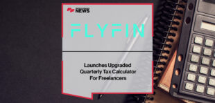 FlyFin Launches Upgraded Quarterly Tax Calculator For Freelancers | Fintech Finance News