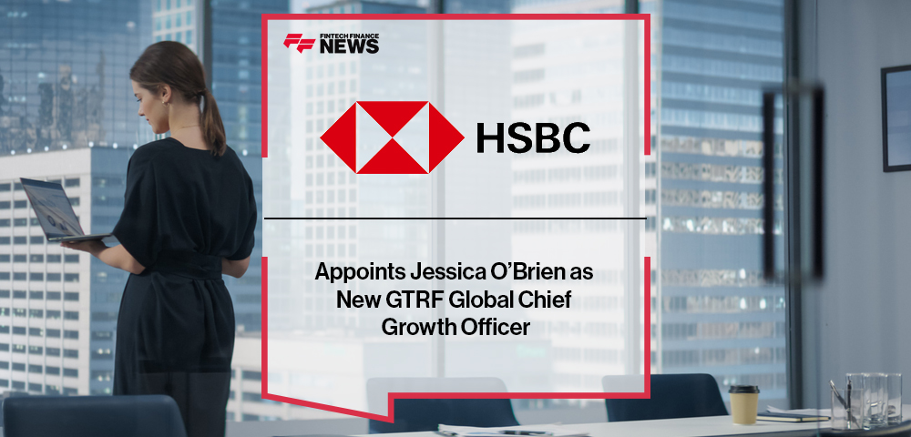 HSBC Appoints Jessica O’Brien as New GTRF Global Chief Growth Officer