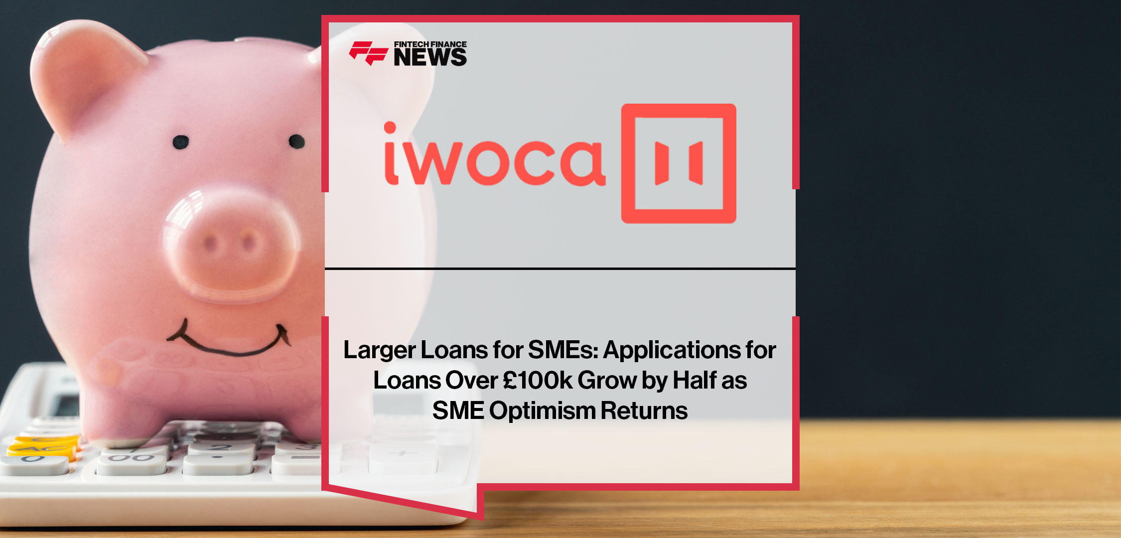 Larger-Loans-for-SMEs-Applications-for-Loans-Over-£100k-Grow-by-Half-as-SME-Optimism-Returns