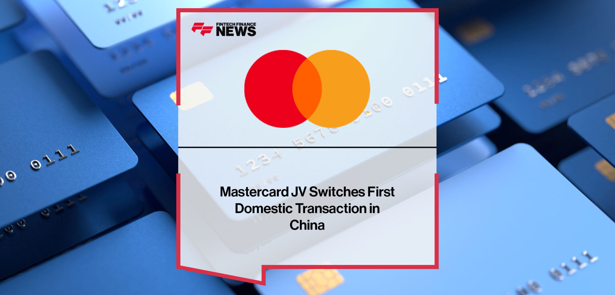 Mastercard-JV-Switches-First-Domestic-Transaction-in-China