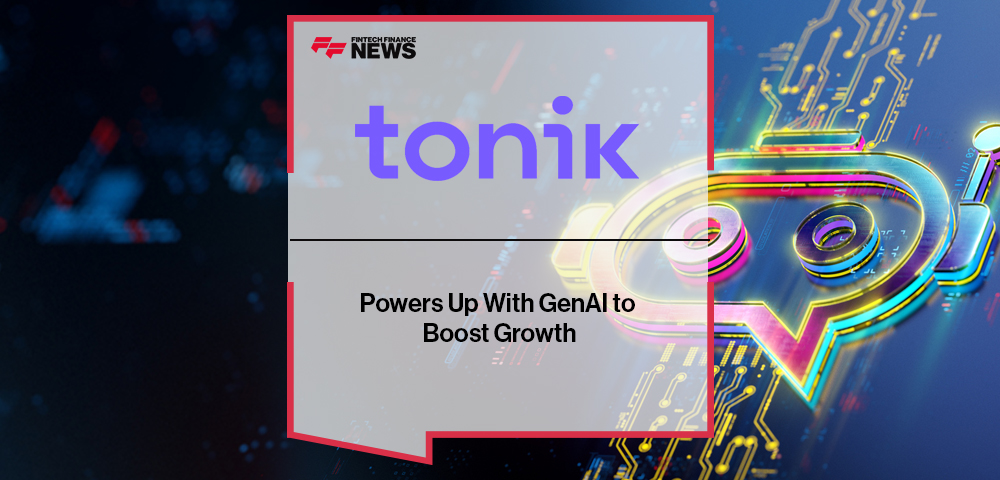Tonik Powers Up With GenAI to Boost Growth