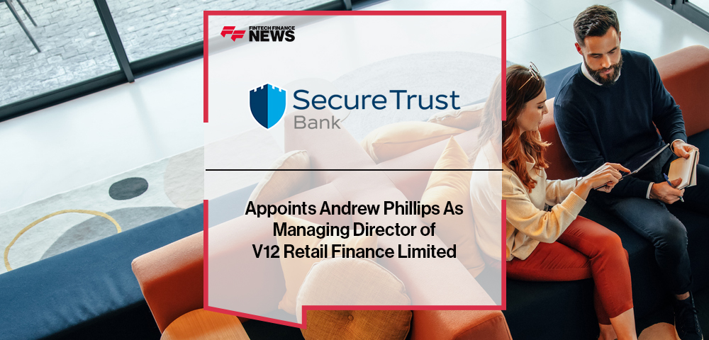 Secure Trust Bank Group Appoints Andrew Phillips As Managing Director of V12 Retail Finance Limited