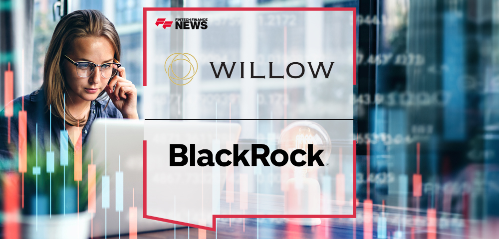 BlackRock Invests in Willow to Support Growth of NextGen Investors