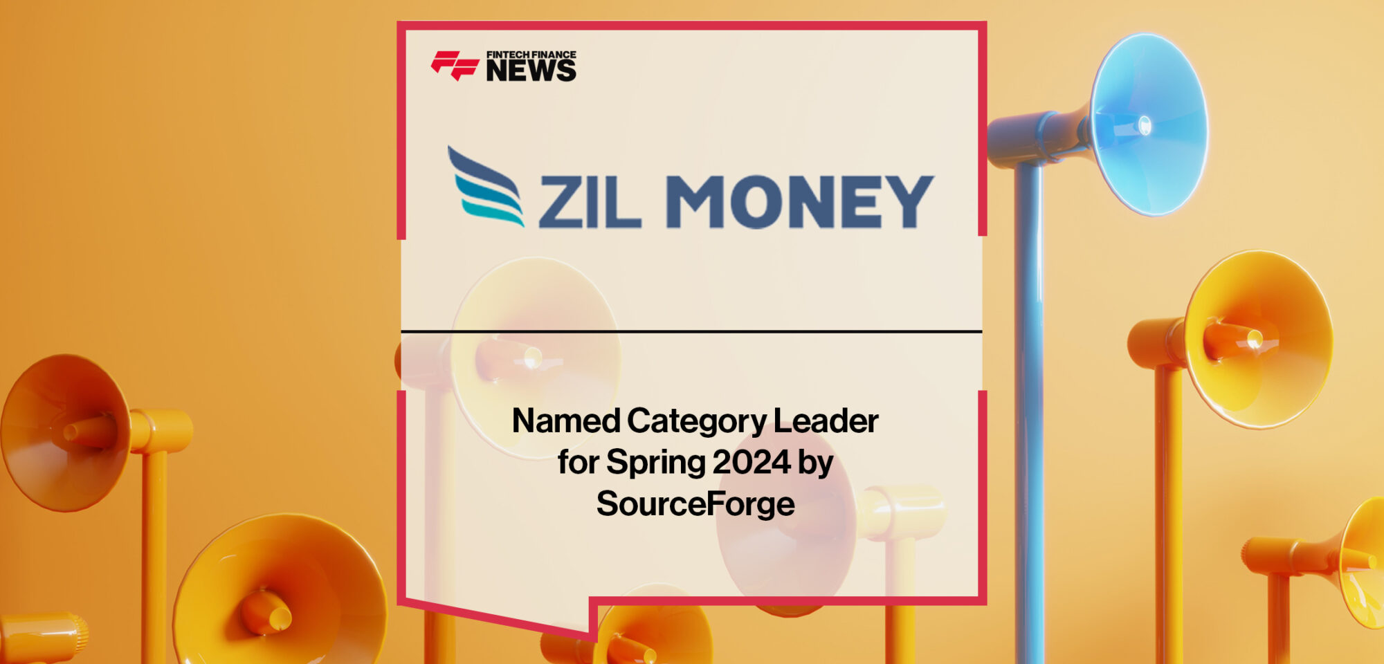 Zil Money Named Category Leader for Spring 2024 by SourceForge | Fintech Finance News