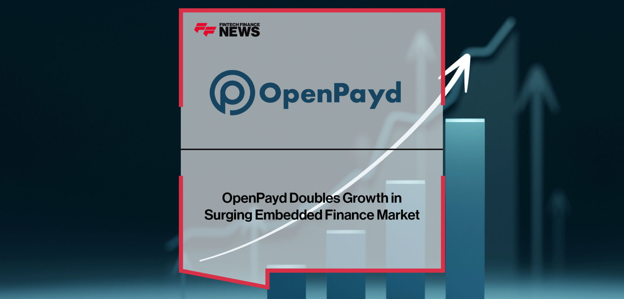 openpayd-doubles-growth-in-surging-embedded-finance-market