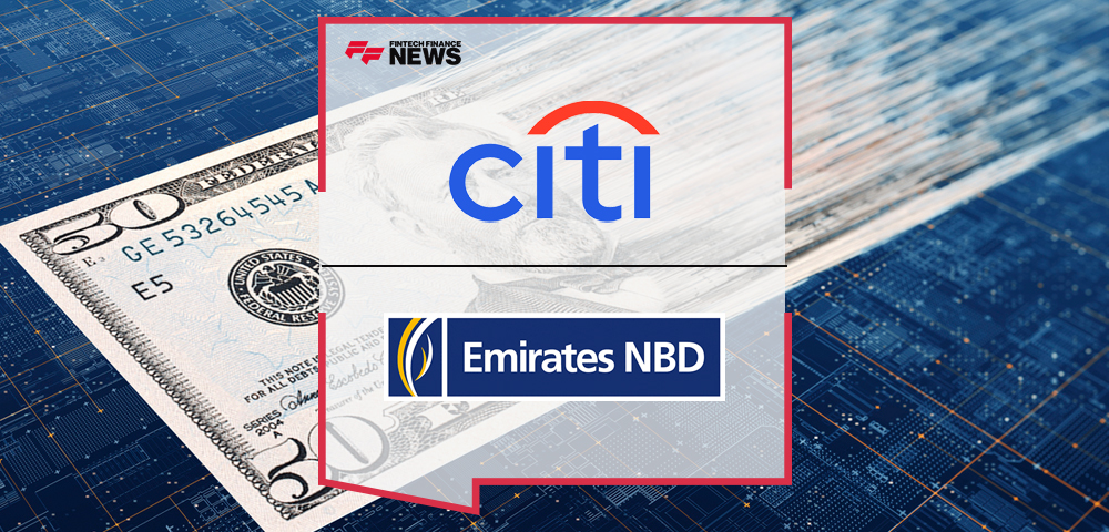 Citi and Emirates NBD Collaborate to Launch First-of-Its-Kind 24/7 USD Cross Border Payments in the Middle East