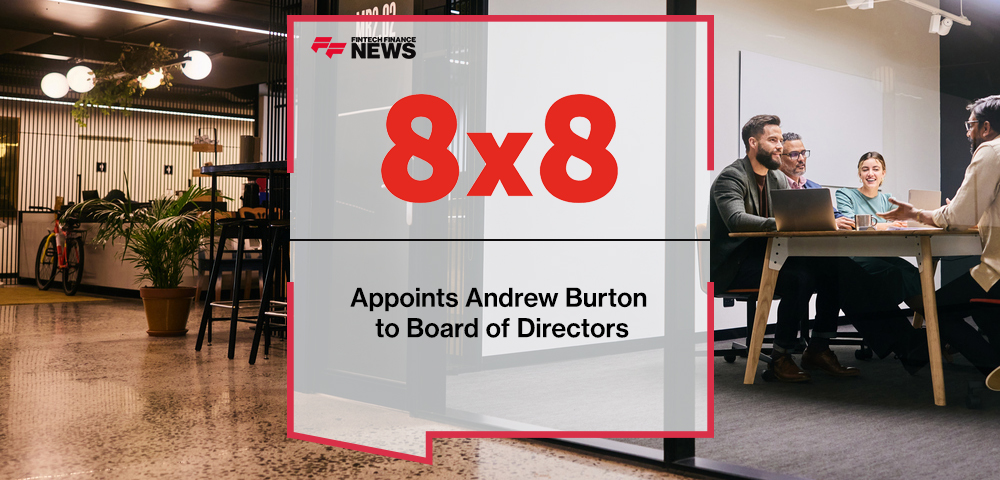 8x8, Inc. Appoints Andrew Burton to Board of Directors