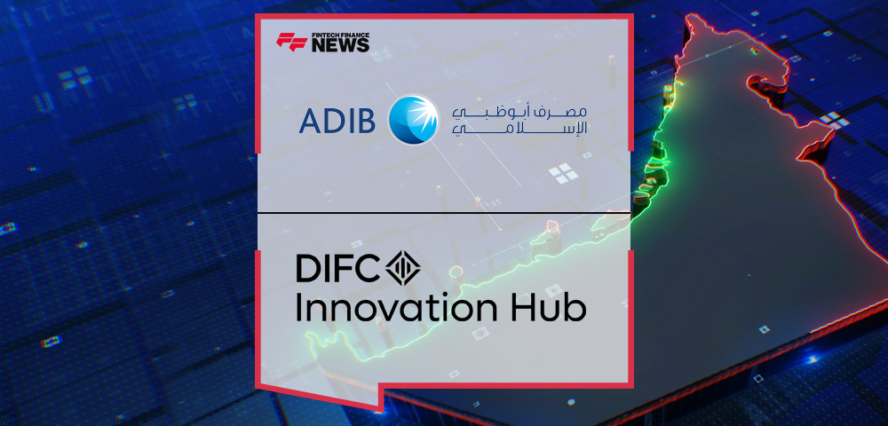 ADIB and DIFC Innovation Hub Forge Strategic Partnership to Drive Fintech Growth in the Region