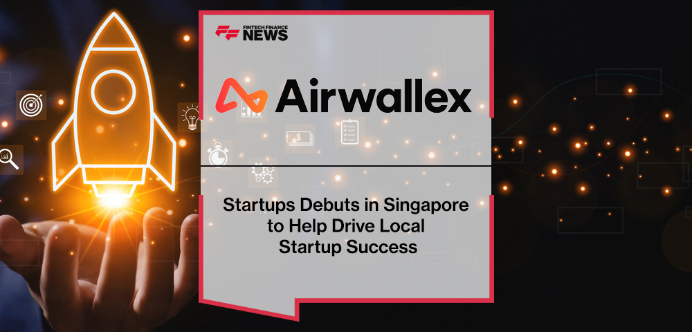 Airwallex for Startups Debuts in Singapore to Help Drive Local Startup Success