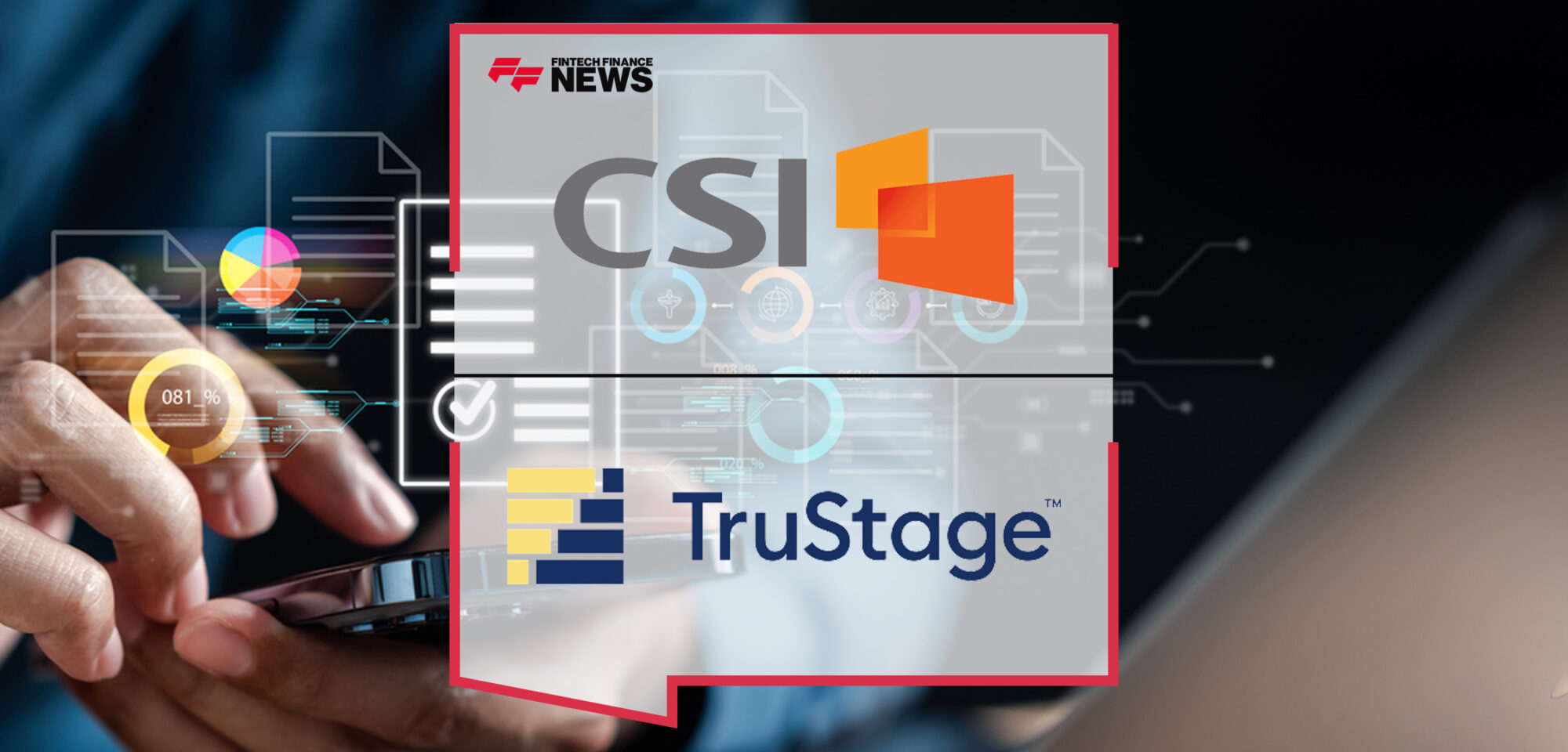 CSI and TruStage Compliance Solutions Partner to Deliver Dynamic Forms for Online Account Opening | Fintech Finance News