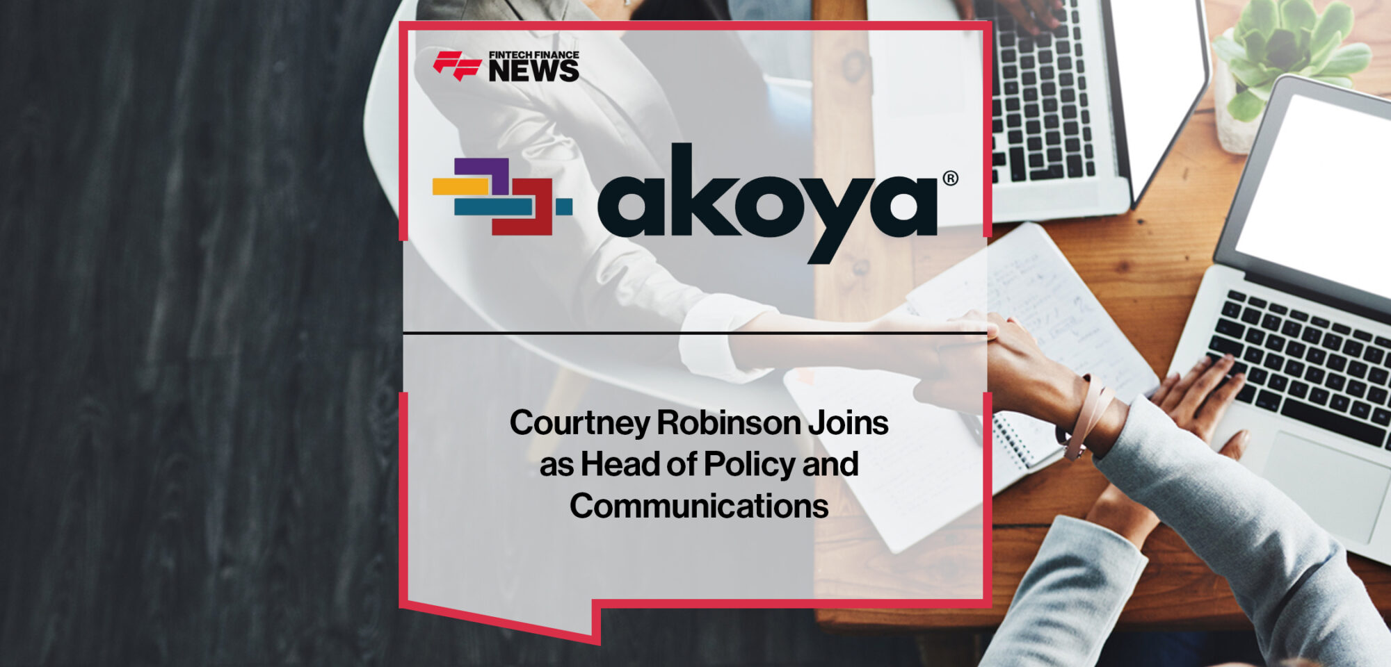 Courtney Robinson Joins Akoya as Head of Policy and Communications | Fintech Finance News