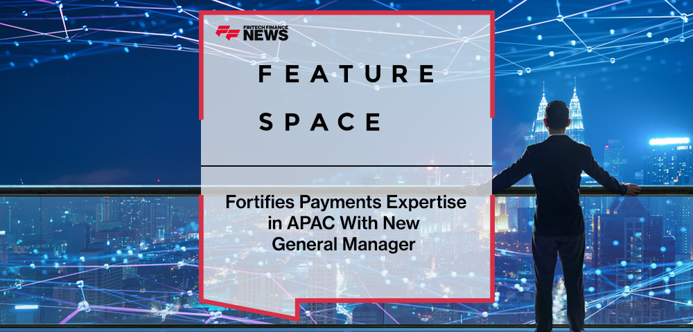 Featurespace Fortifies Payments Expertise in APAC With New General Manager