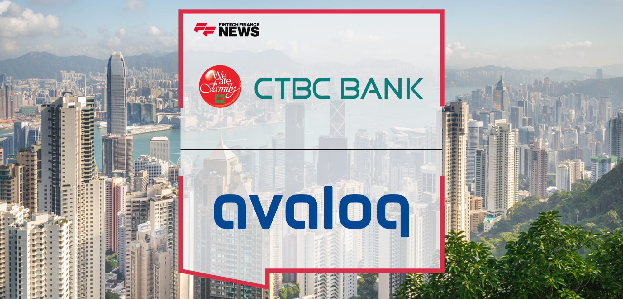 CTBC Bank and Avaloq to Offer an Enhanced Private Banking Experience in Hong Kong and Singapore | Fintech Finance News