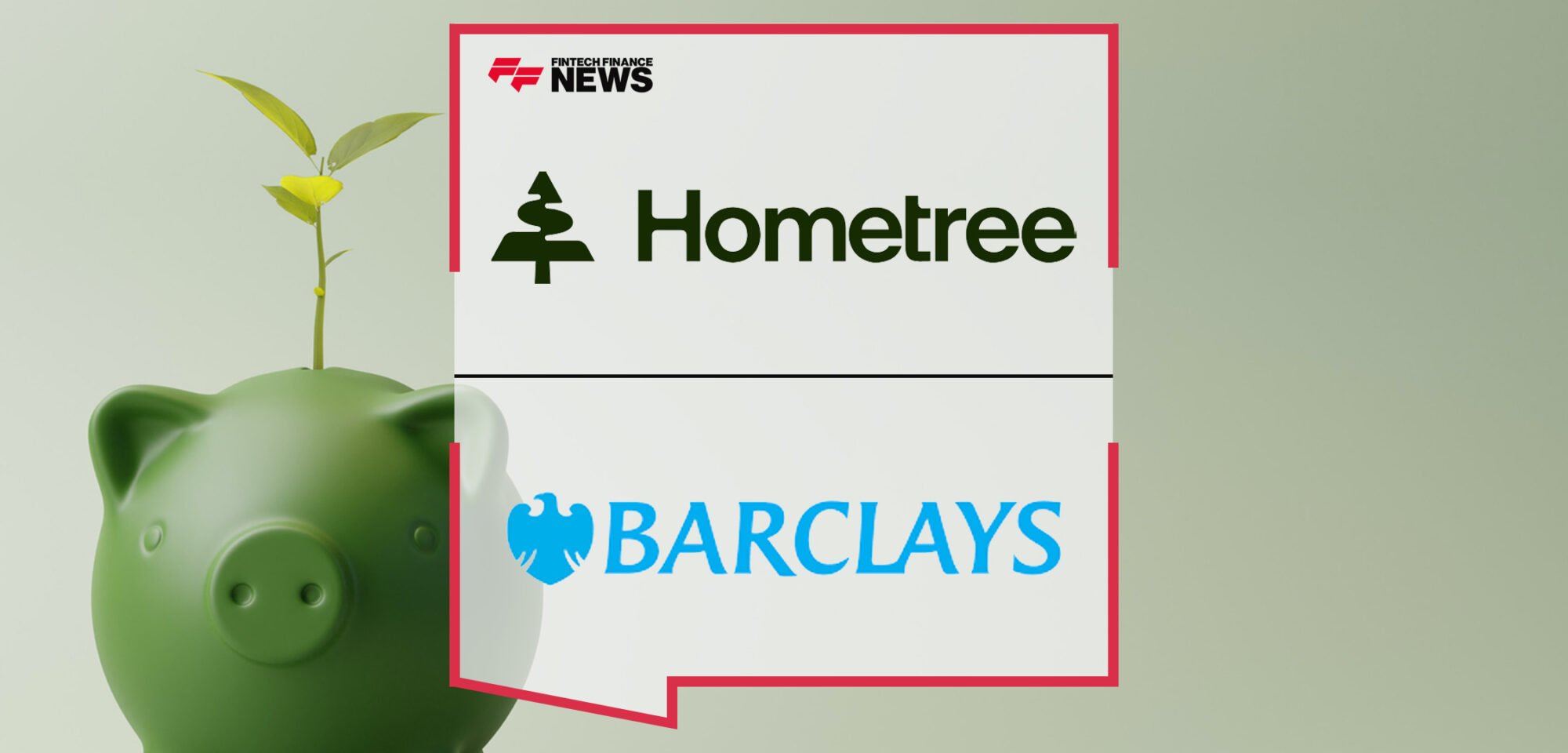 Hometree Partners With Barclays in £250m Deal to Accelerate Green Home Improvements With _Pay as You Save_ Finance for UK Homeowners | Fintech Finance News