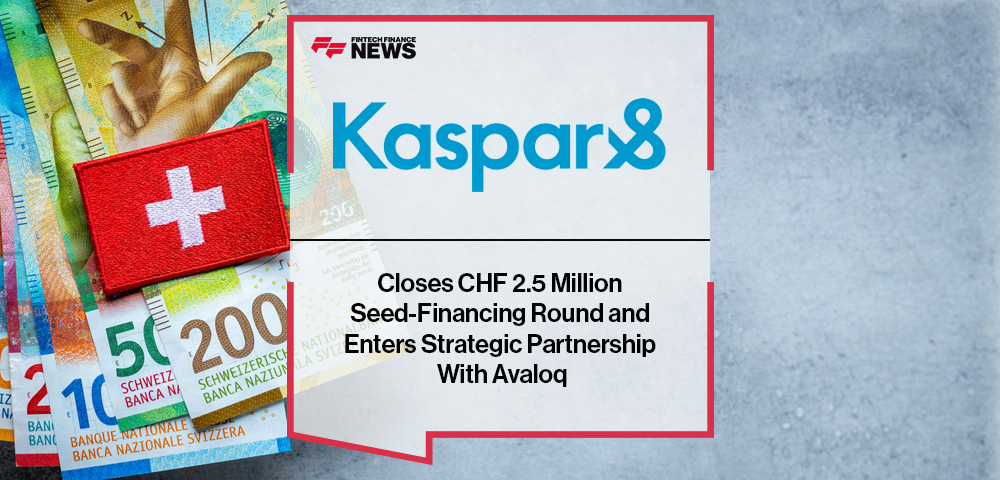 Kaspar& Closes CHF 2.5 Million Seed-Financing Round and Enters Strategic Partnership With Avaloq