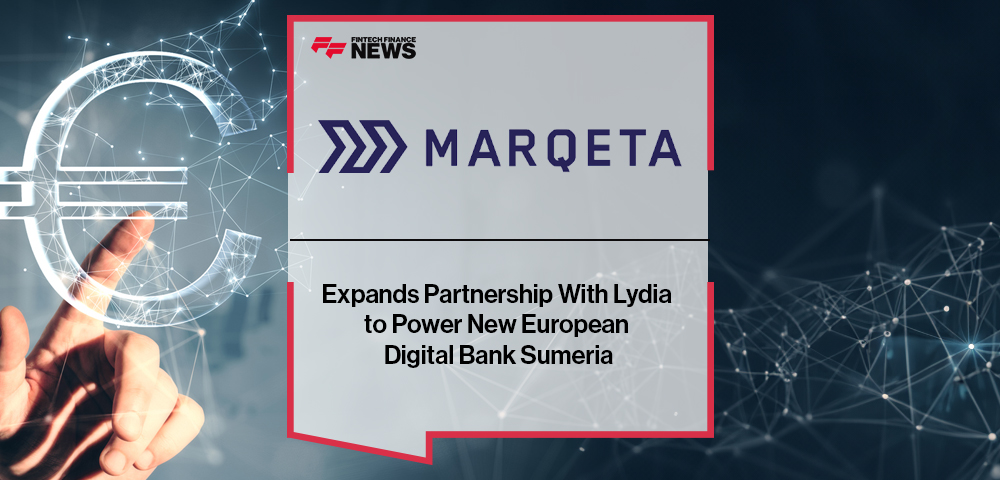 Marqeta Expands Partnership with Lydia to Power New European Digital Bank Sumeria