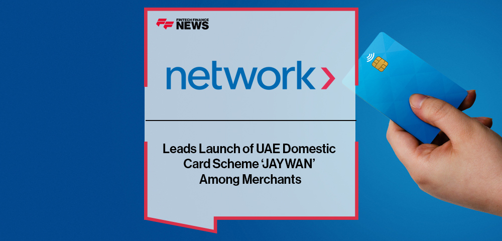 Network International Leads Launch of UAE Domestic Card Scheme ‘JAYWAN’ Among Merchants