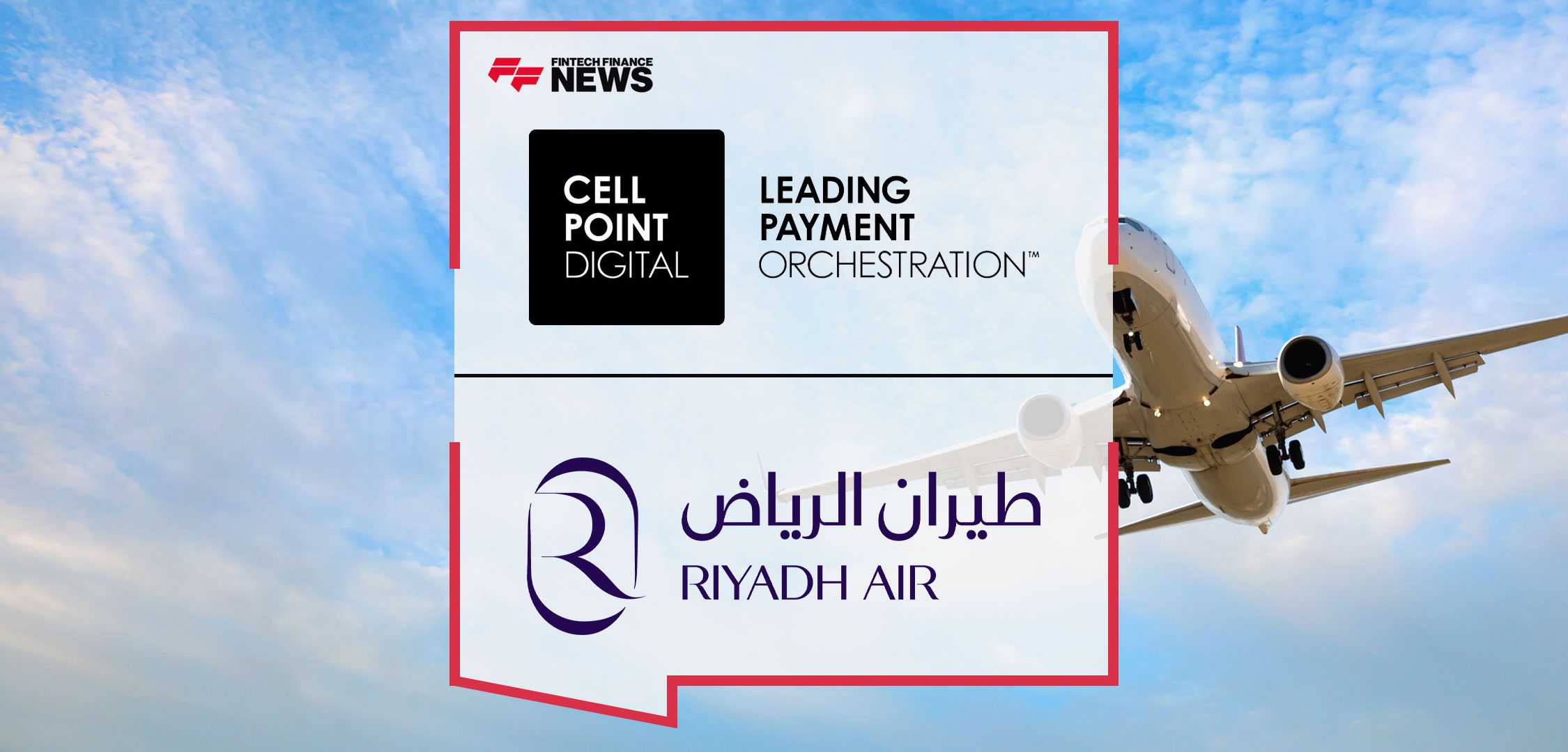 Riyadh-Air,-Saudi-Arabia's-Newest-Airline-with-a-Digital-First-Vision,-to-Implement-CellPoint-Digital's-Payment-Orchestration-Solution