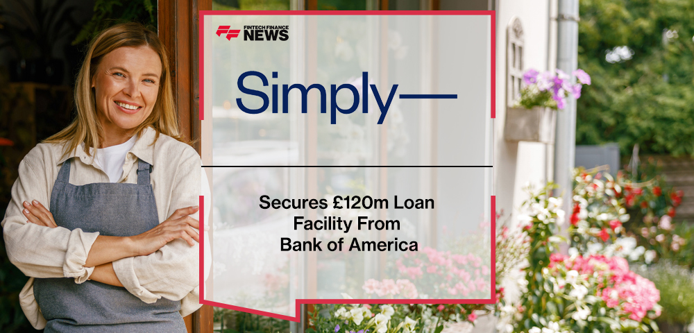 Simply Asset Finance Secures £120m Loan Facility From Bank of America