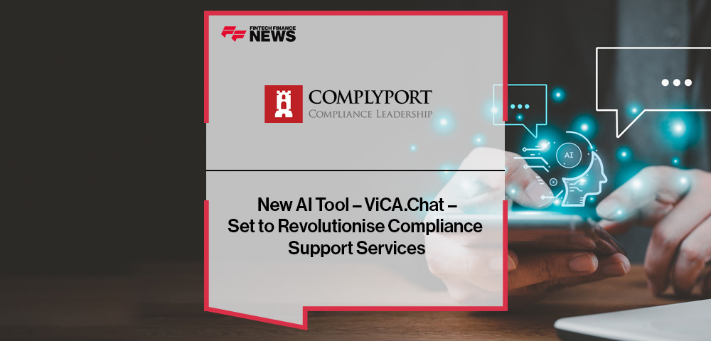 Complyport’s New AI Tool – ViCA.Chat – Set to Revolutionise Compliance Support Services