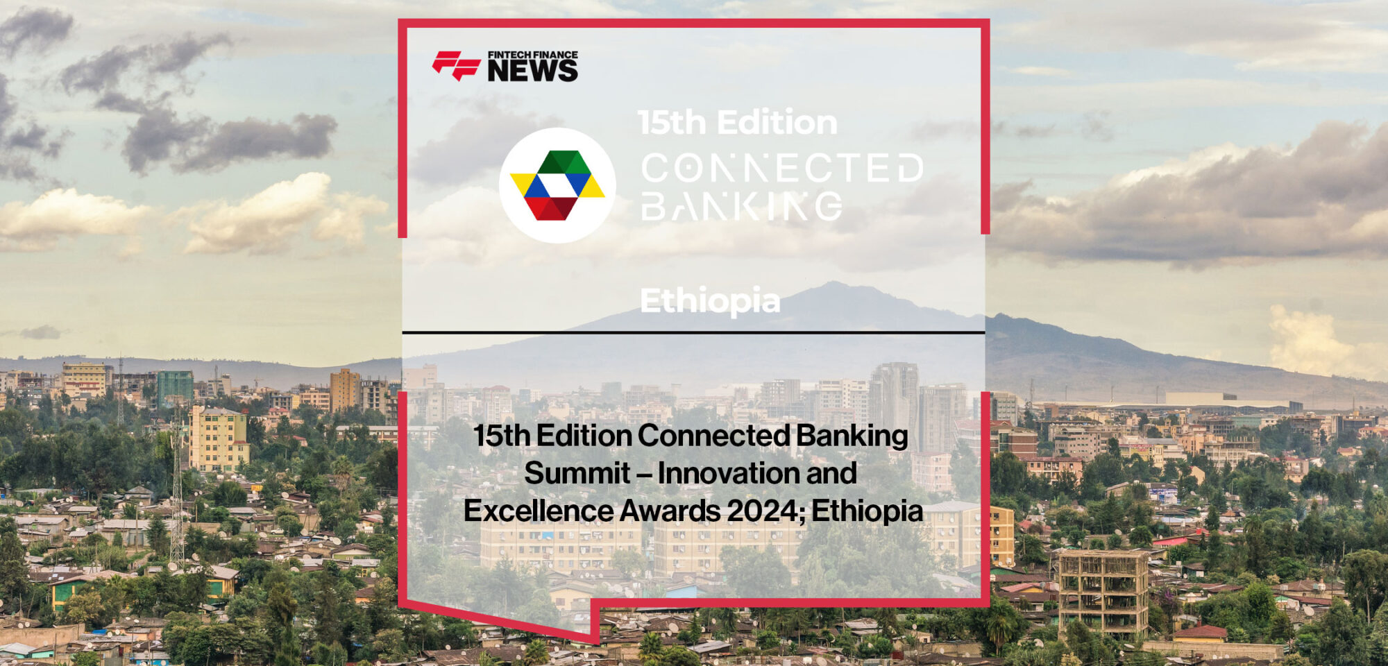 15th-edition-connected-banking-summit-innovation-and-excellence-awards-2024-ethiopia