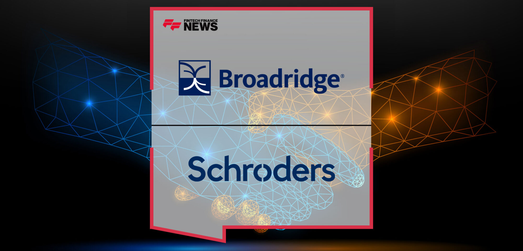 schroders-bolsters-Regulatory-Reporting-Tech-with-implementation-of-broadridges-consumer-duty-solution-for-distributor-feedback