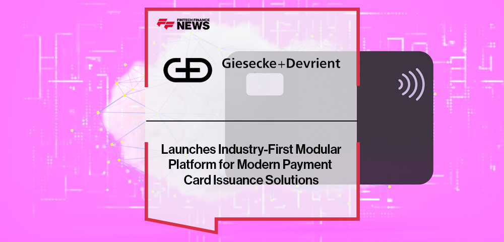 Issuance-as-a-Service: G+D Launches Industry-First Modular Platform for Modern Payment Card Issuance Solutions