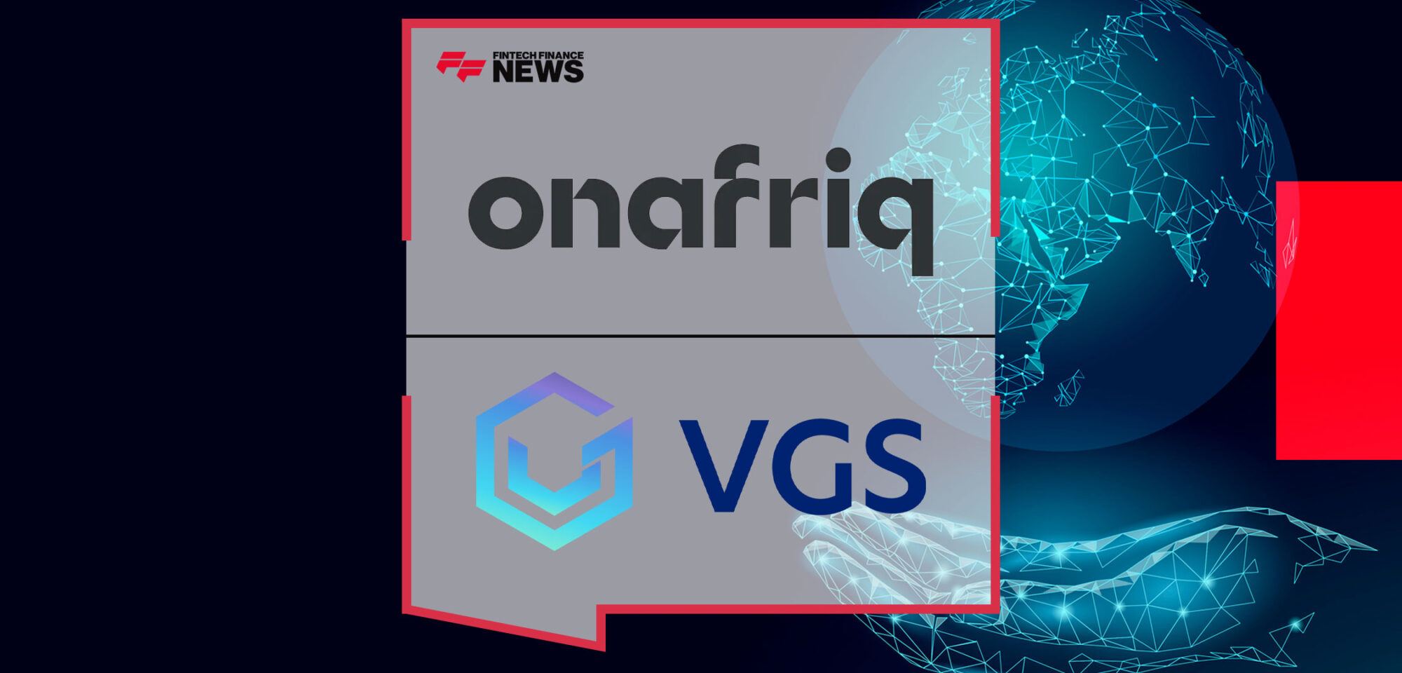 vgs-and-onafriq-partnering-to-increase-security-and-payments-innovation-for-fintechs-in-africa-and-the-middle-east