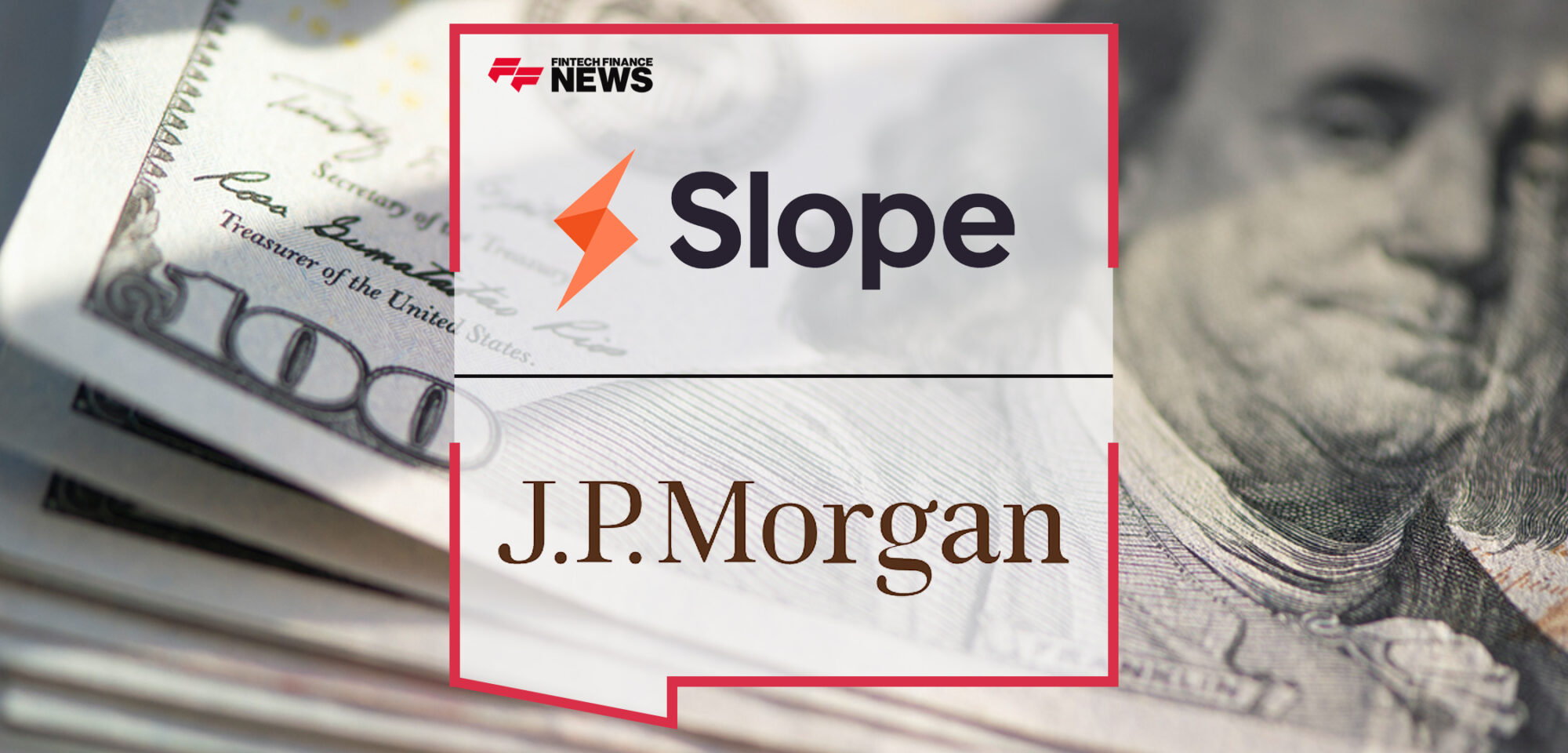 AI-Led B2B Payments Platform, Slope Secures $65 Million Strategic Equity and Debt Funding Provided by J.P. Morgan and Others | Fintech Finance News