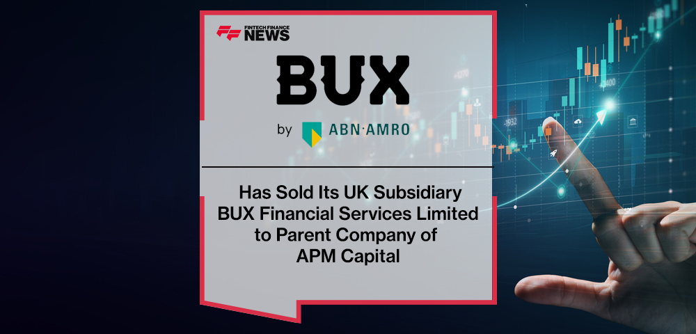 BUX Holding Has Sold Its UK Subsidiary BUX Financial Services Limited to Parent Company of APM Capital